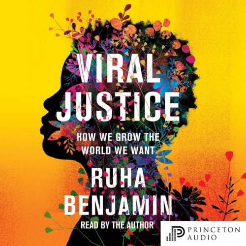 Ruha Benjamin - Viral Justice