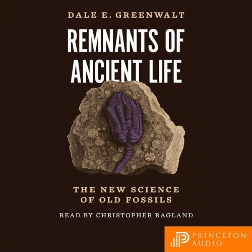 Dale E. Greenwalt - Remnants of Ancient Life