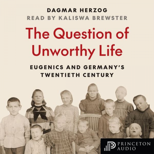 Dagmar Herzog - The Question of Unworthy Life