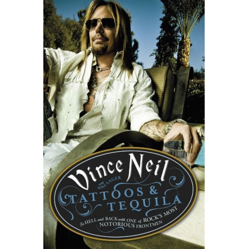 Vince Neil Mike Sager - Tattoos & Tequila