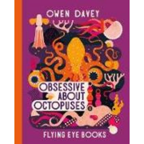 Owen Davey - Obsessive About Octopuses