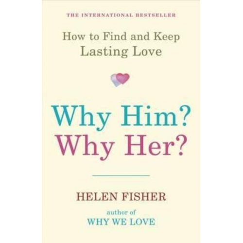 Helen Fisher - Why Him? Why Her?