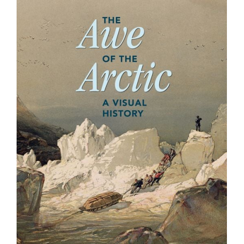 Bogdan Horbal Elizabeth Cronin Elizabeth C. Denlinger Emily Walz Ian Fowler - The Awe of the Arctic