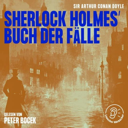 Arthur Conan Doyle - Sherlock Holmes' Buch der Fälle