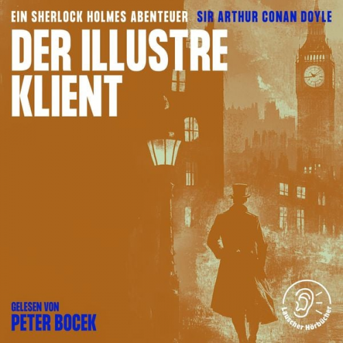 Arthur Conan Doyle - Der illustre Klient