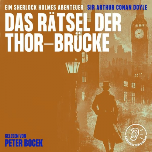 Arthur Conan Doyle - Das Rätsel der Thor-Brücke