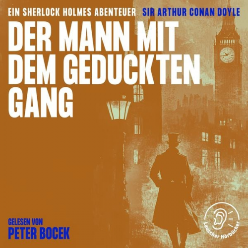 Arthur Conan Doyle - Der Mann mit dem geduckten Gang