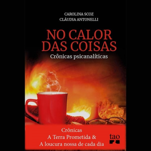 Carolina Scoz Cláudia Antonelli - Crônicas A Terra Prometida e A loucura nossa de cada dia