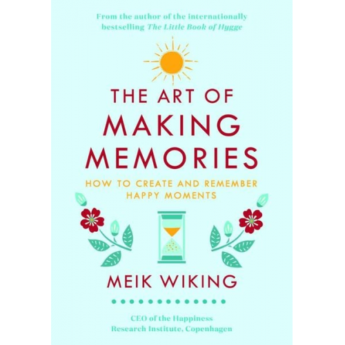 Meik Wiking - The Art of Making Memories