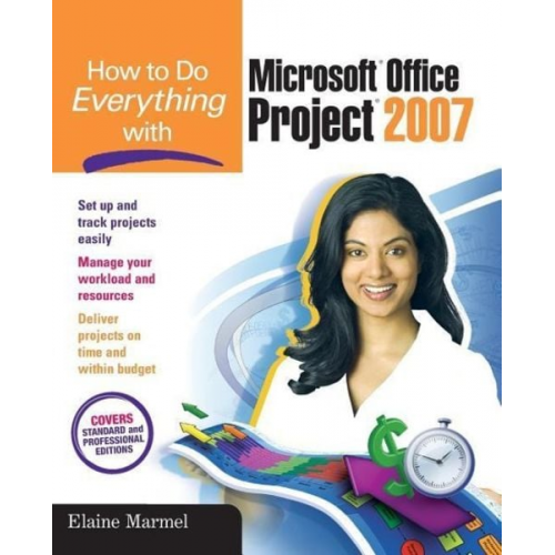 Elaine Marmel - How to Do Everything with Microsoft Office Project 2007