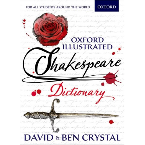 David Crystal Ben Crystal - Oxford Illustrated Shakespeare Dictionary