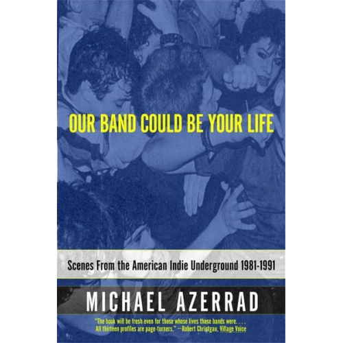 Michael Azerrad - Our Band Could Be Your Life