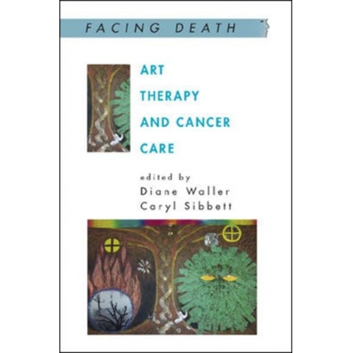 Diane; Sibbett  Caryl Waller - Art Therapy and Cancer Care