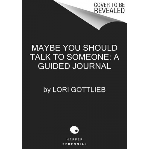 Lori Gottlieb - Maybe You Should Talk to Someone: The Journal