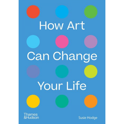 Susie Hodge - How Art Can Change Your Life