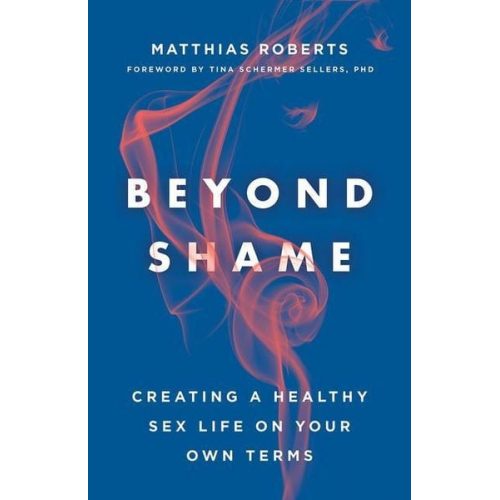 Matthias Roberts - Beyond Shame