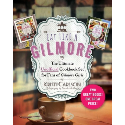 Kristi Carlson - Eat Like a Gilmore: The Ultimate Unofficial Cookbook Set for Fans of Gilmore Girls