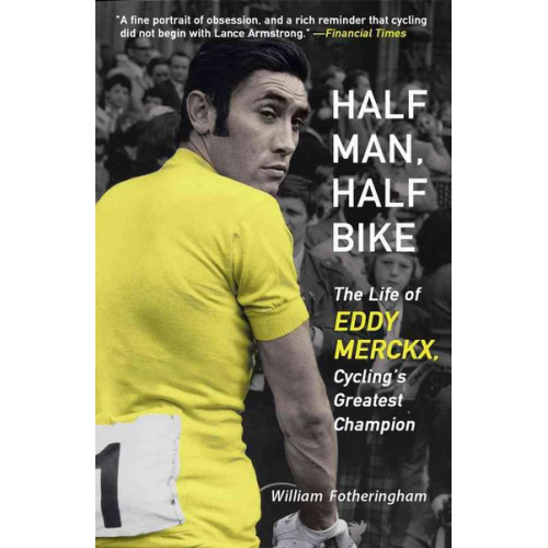 William Fotheringham - Half Man, Half Bike