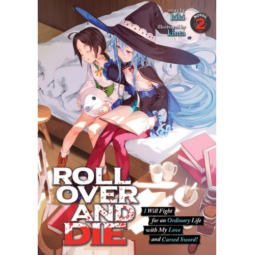 Kiki - Roll Over and Die: I Will Fight for an Ordinary Life with My Love and Cursed Sword! (Light Novel) Vol. 2