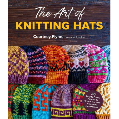 Courtney Flynn - The Art of Knitting Hats