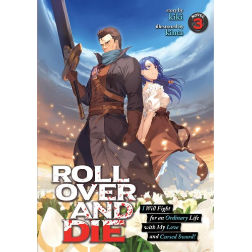 Kiki - Roll Over and Die: I Will Fight for an Ordinary Life with My Love and Cursed Sword! (Light Novel) Vol. 3