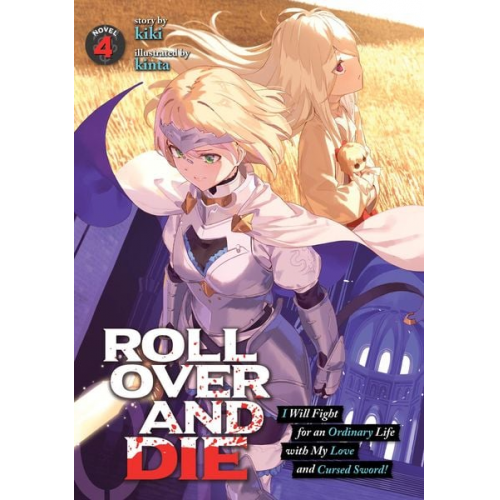 Kiki - Roll Over and Die: I Will Fight for an Ordinary Life with My Love and Cursed Sword! (Light Novel) Vol. 4