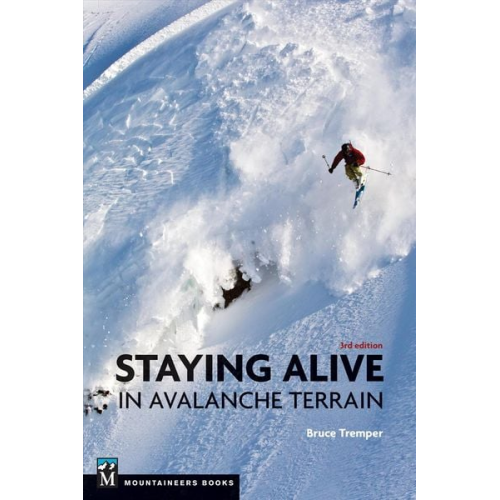 Bruce Tremper - Staying Alive in Avalanche Terrain