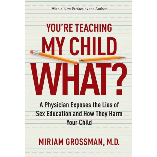 Miriam Grossman - You're Teaching My Child What?