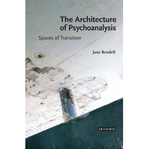 Jane Rendell - The Architecture of Psychoanalysis