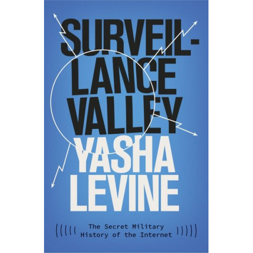 Yasha Levine - Surveillance Valley