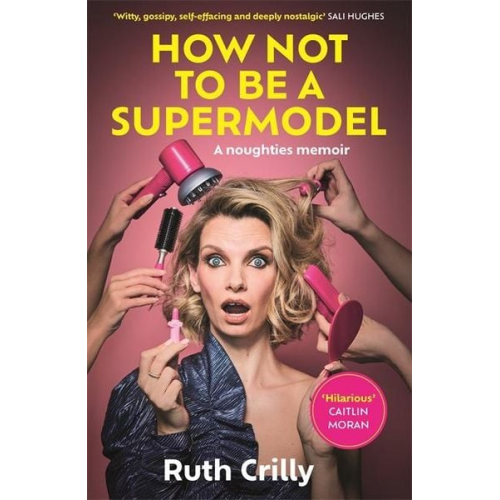 Ruth Crilly - How Not to be a Supermodel