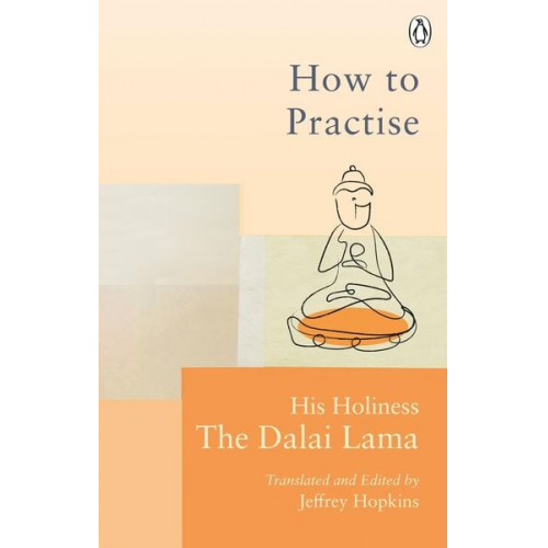 His Holiness The Dalai Lama - How To Practise