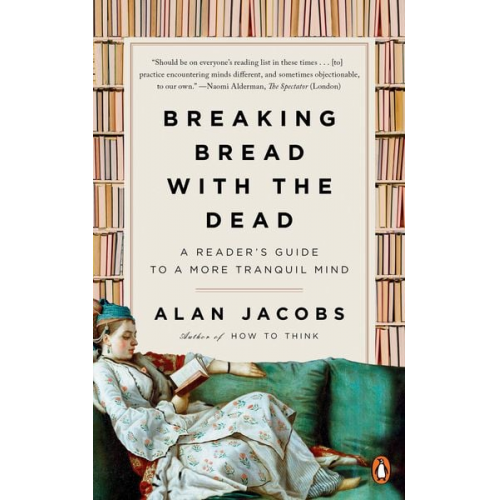 Alan Jacobs - Breaking Bread with the Dead