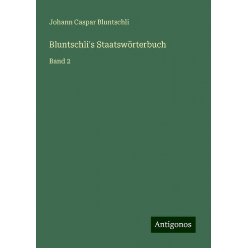 Johann Caspar Bluntschli - Bluntschli's Staatswörterbuch