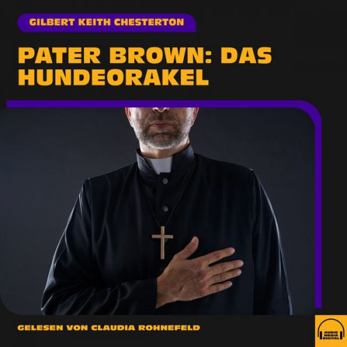 Gilbert Keith Chesterton - Pater Brown: Das Hundeorakel