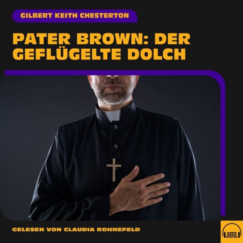 Gilbert Keith Chesterton - Pater Brown: Der geflügelte Dolch