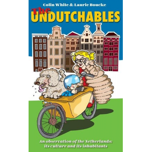 Colin White Laurie Boucke - The Undutchables