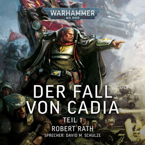 Robert Rath - Warhammer 40.000: Der Fall von Cadia (Teil 1)