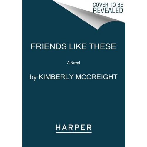 Kimberly McCreight - Friends Like These