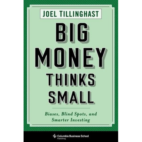 Joel Tillinghast - Big Money Thinks Small