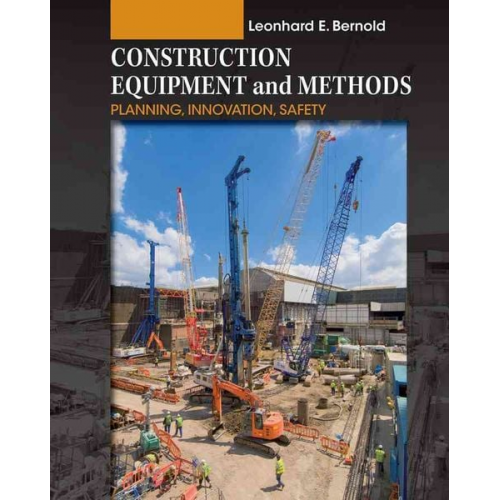 Leonhard E. Bernold - Construction Equipment and Methods