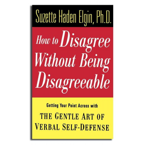 Suzette Haden Elgin - How to Disagree Without Being Disagreeable