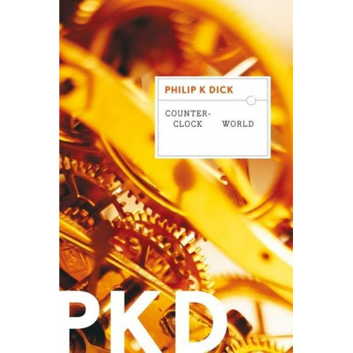 Philip K. Dick - Counter-Clock World