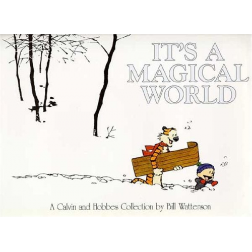 Bill Watterson - It's a Magical World. Calvin and Hobbes