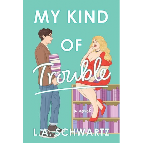 L. A. Schwartz - My Kind of Trouble