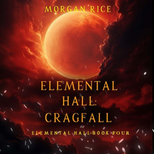 Morgan Rice - Cragfall (Elemental Hall—Book Four)