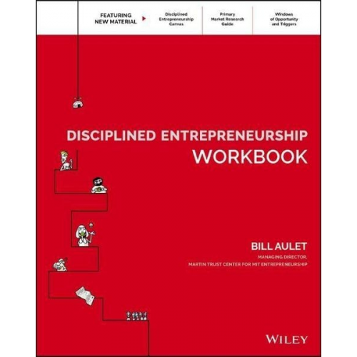 Bill Aulet - Disciplined Entrepreneurship Workbook