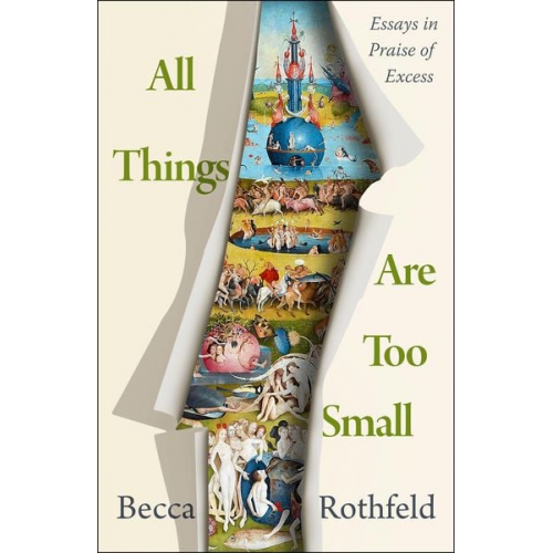 Becca Rothfeld - All Things Are Too Small