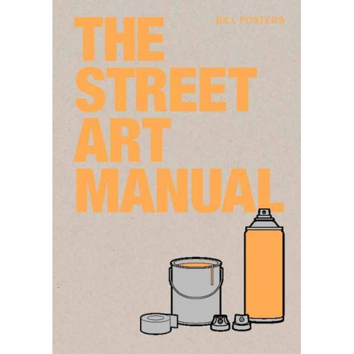 Bill Posters - The Street Art Manual