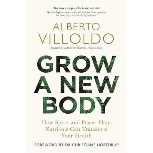 Alberto Villoldo - Grow a New Body